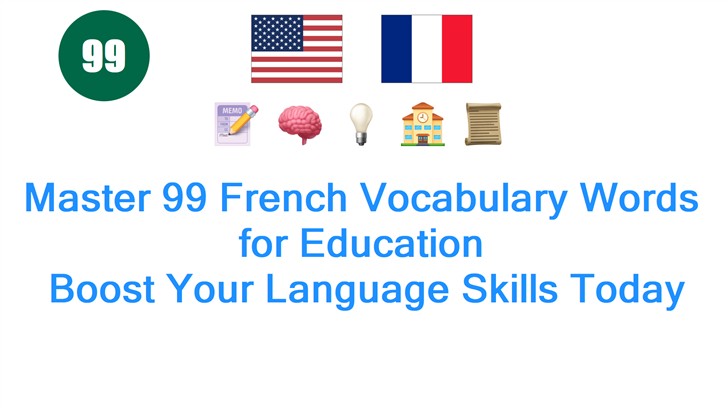 Master 99 French Vocabulary Words for Education: Boost Your Language Skills Today